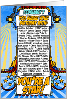 you share your birthday with - february 7 card