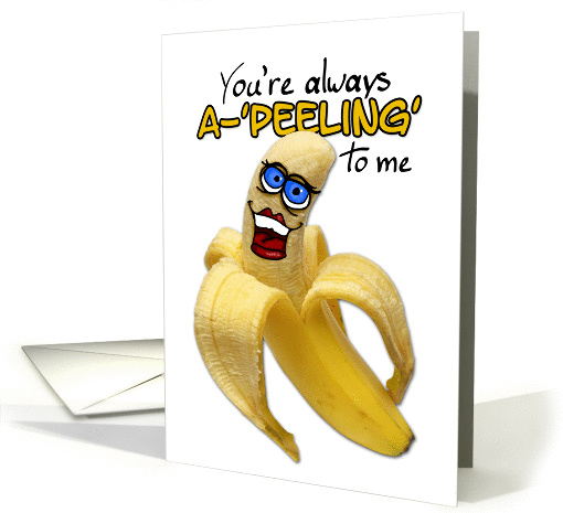 always a-'peeling' to me card (276022)