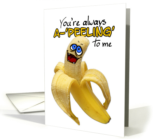 always a-'peeling' to me card (276028)