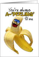 always a-’peeling’ to me card