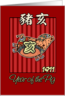 born in 1911 - year of the Pig card