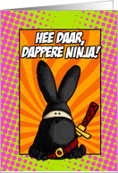 hee daar, dappere ninja! - voor jonge kankerpatint card