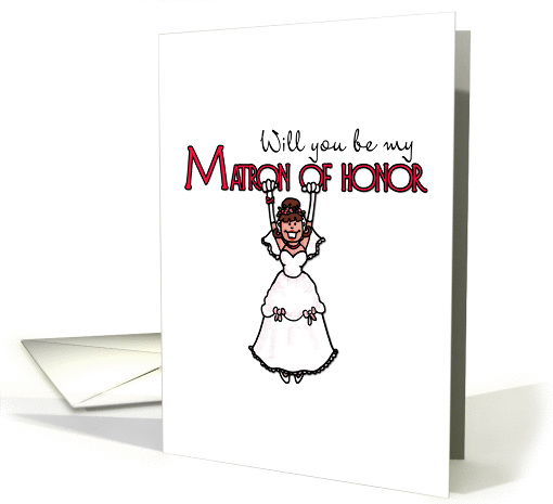 Wedding - Will You Be My Matron of Honor card (384841)