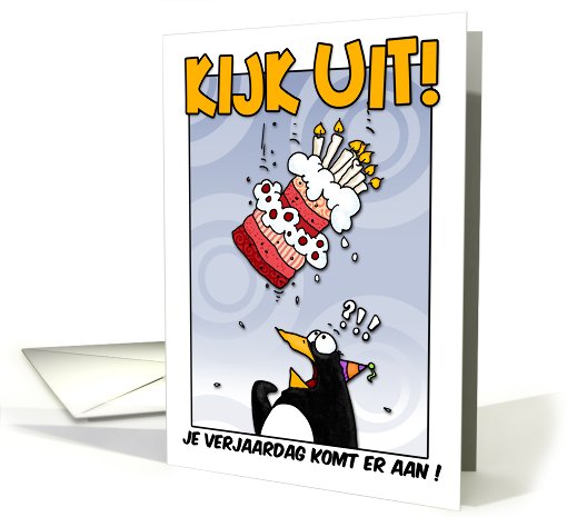 LOOK OUT!  Here comes another birthday! - Dutch card (410670)