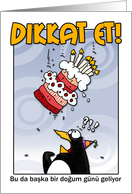LOOK OUT! Here comes another birthday! - Turkish card