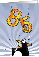 LOOK OUT! Here comes another birthday! - 85 years old card