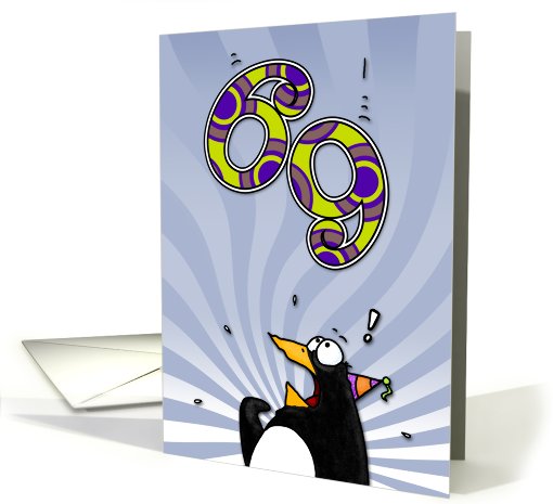 LOOK OUT!  Here comes another birthday! - 69 years old card (412764)