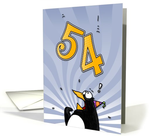 LOOK OUT!  Here comes another birthday! - 54 years old card (413164)