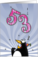 LOOK OUT! Here comes another birthday! - 53 years old card