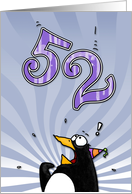 LOOK OUT! Here comes another birthday! - 52 years old card