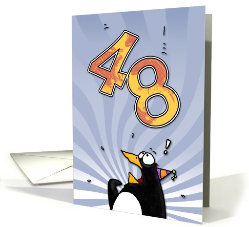 LOOK OUT!  Here comes another birthday! - 48 years old card (413402)