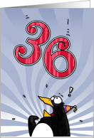 LOOK OUT! Here comes another birthday! - 36 years old card
