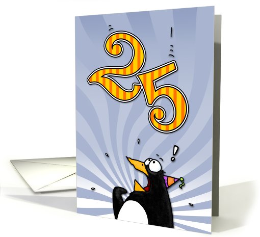 LOOK OUT!  Here comes another birthday! - 25 years old card (413461)