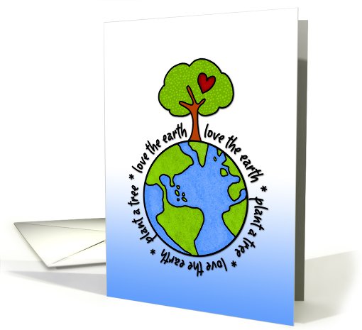 love the earth, plant a tree card (413572)