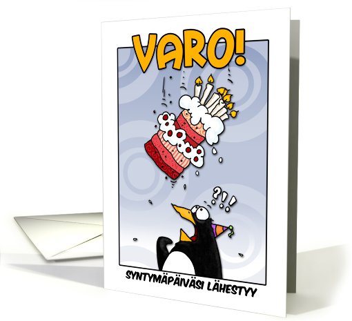 LOOK OUT! Here comes another birthday! Finnish card (416299)