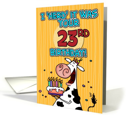 I 'herd' it was your birthday - 23 years old card (441032)