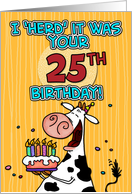 I ’herd’ it was your birthday - 25 years old card