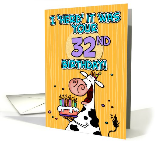 I 'herd' it was your birthday - 32 years old card (441082)