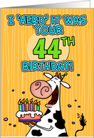 I ’herd’ it was your birthday - 44 years old card