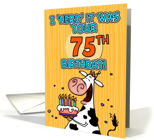 I 'herd' it was your birthday - 75 years old card (441568)