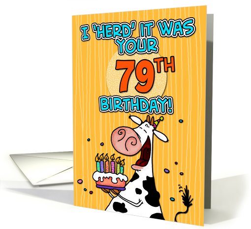 I 'herd' it was your birthday - 79 years old card (441574)