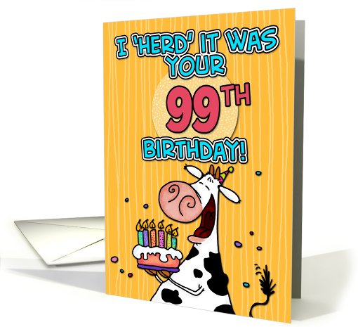 I 'herd' it was your birthday - 99 years old card (441692)