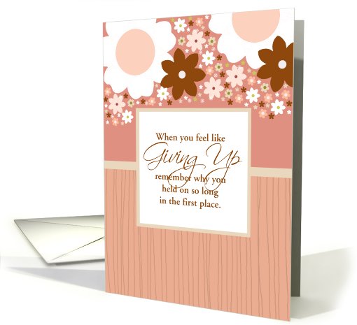 When You Feel Like Giving Up card (449956)