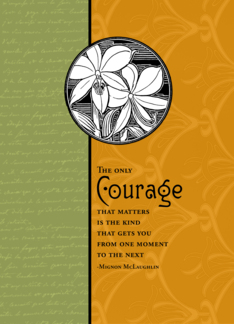 The Only Courage...