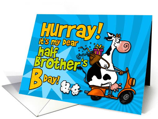 Hurray it's my dear half brother's Bday! card (452105)