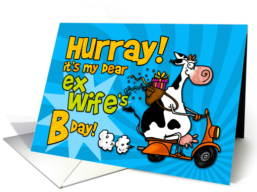 Hurray it's my dear ex wife's Bday! card (452543)