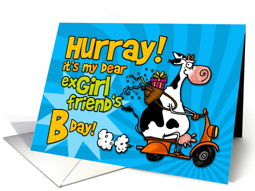 Hurray it's my dear ex girlfriend's Bday! card (452546)