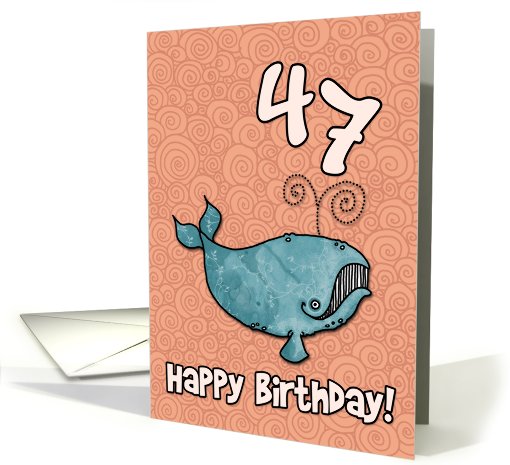 Happy Birthday whale - 47 years old card (458187)
