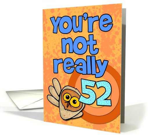 You're not really 52... card (462320)