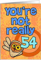 You’re not really 54... card