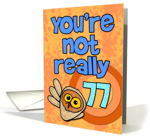 You're not really 77... card (462360)
