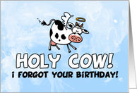 Holy Cow! I forgot your birthday! card