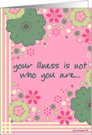 encouragement - your illness is not who you are card