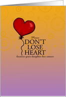 Don’t Lose Heart - Daughter With Cancer card