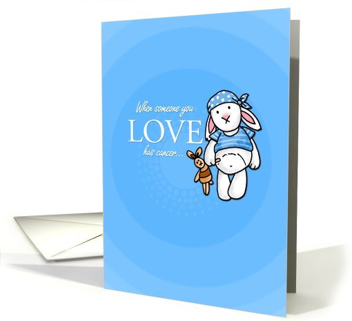 When Someone You Love Has Cancer card (663058)