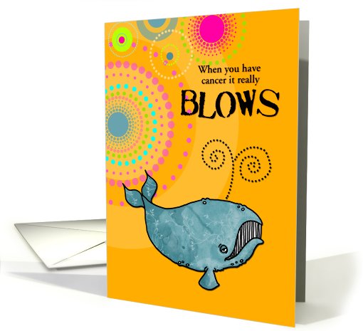 When You Have Cancer It Really Blows - For Teen or Young Adult card