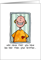 Less Hair than Your Brother - Humorous Cancer Card