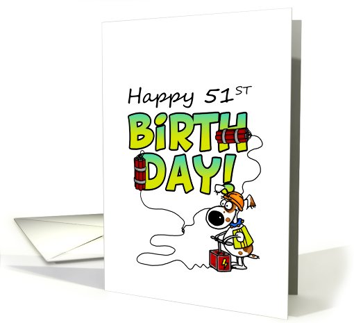 Happy 51st Birthday - Dynamite Dog card (671120)