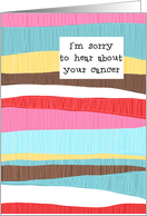 Sorry to Hear About Your Cancer - For Teen or Young Adult card