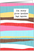 I’m Sorry Your Brother Has Cancer card
