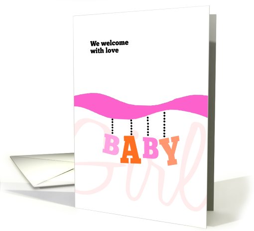 Welcome with Love Baby Girl - Birth Announcement card (676966)