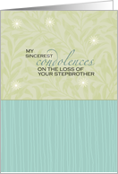Sincerest Condolences - Loss of Stepbrother card