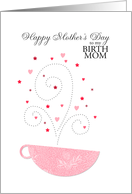 Birth Mom - teacup - Happy Mother’s Day card