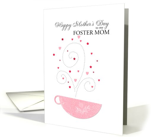 Foster Mom - teacup - Happy Mother's Day card (691736)