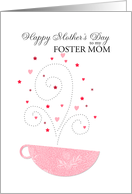 Foster Mom - teacup - Happy Mother’s Day card