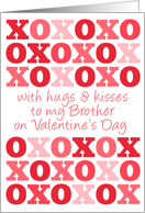 To My Brother - Hugs and Kisses - Valentine’s Day card